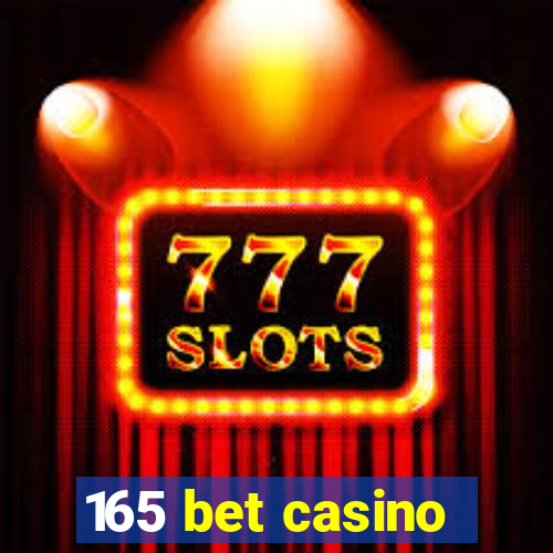 165 bet casino